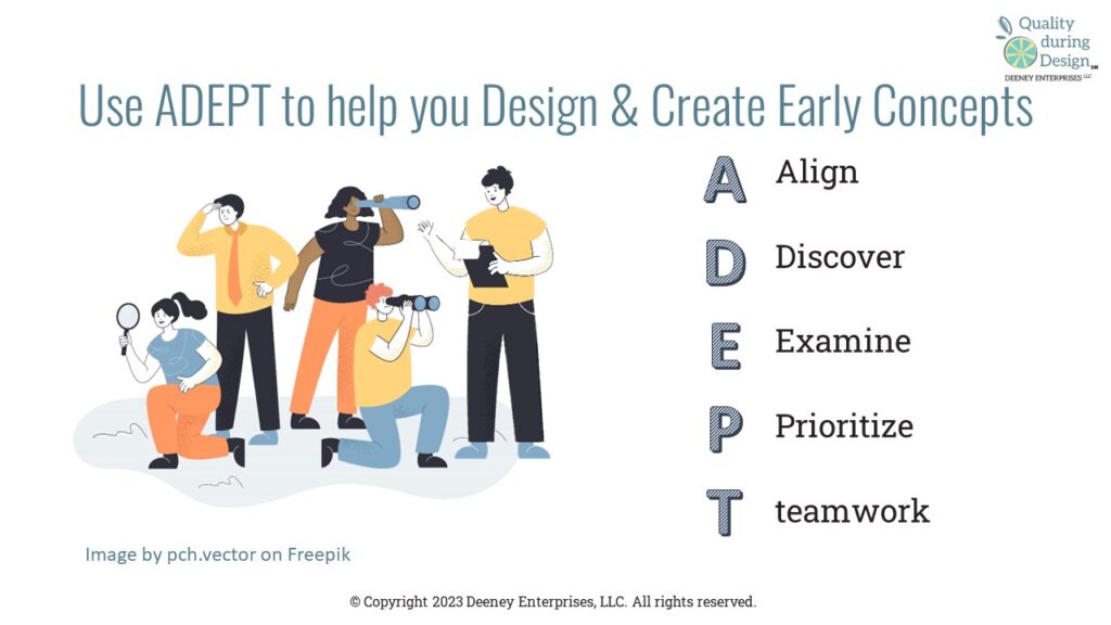 Use ADEPT to help you Design & Create Early Concepts